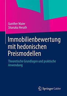 Immobilienbewertung mit hedonischen Preismodellen: Theoretische Grundlagen und praktische Anwendung