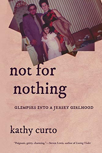 Not for Nothing: Glimpses into a Jersey Girlhood (VIA Folios, Band 134)