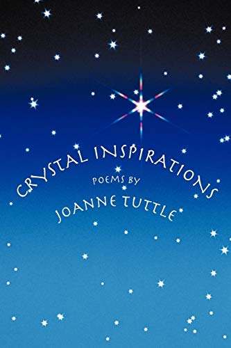 Crystal Inspirations: Poems by JoAnne Tuttle