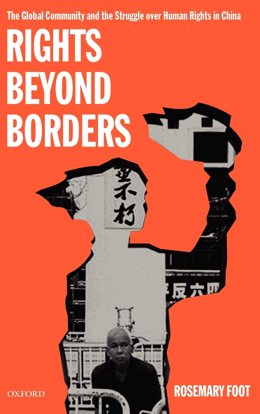 Rights Beyond Borders: The Global Community and the Struggle Over Human Rights in China