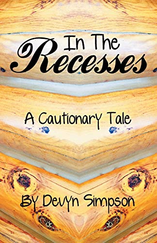 In the Recesses: A Cautionary Tale