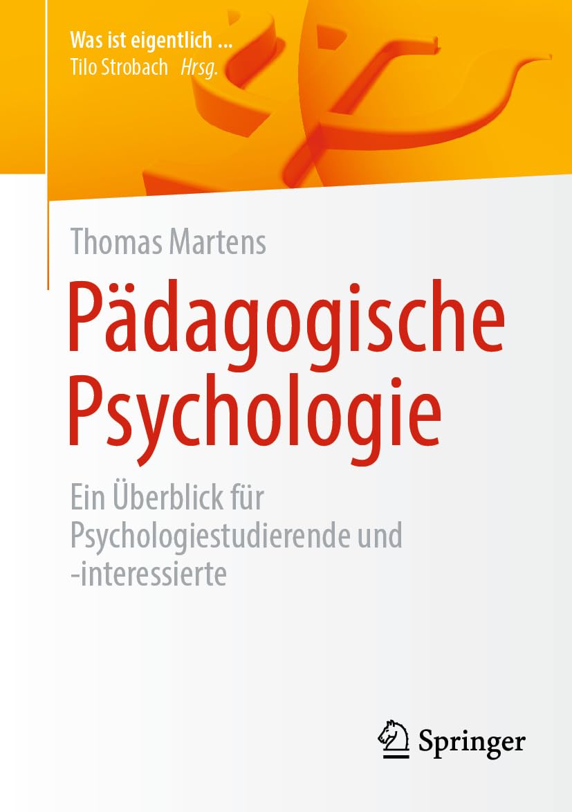 Pädagogische Psychologie: Ein Überblick für Psychologiestudierende und -interessierte (Was ist eigentlich …?)