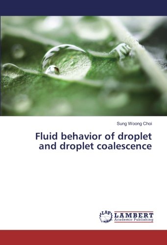 Fluid behavior of droplet and droplet coalescence