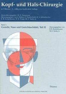 Kopf- und Hals-Chirurgie. Indikation, Technik, Fehler und Gefahren. Operations-Manual: Kopf- und Hals-Chirurgie, 3 Bde. in 4 Tl.-Bdn., Bd.1/II, Gesicht, Nase und Gesichtsschädel: TEILBD Bd 1, Tl 2