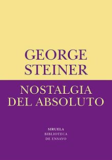 Nostalgia del absoluto (Biblioteca de Ensayo / Serie menor, Band 12)