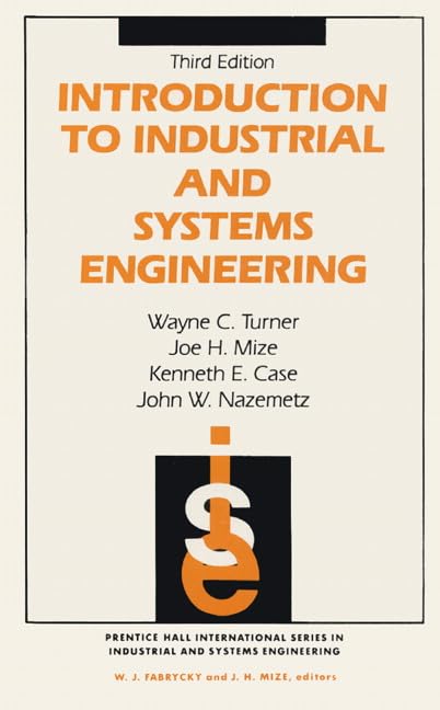 Introduction To Industrial And Systems Engineering: INTRO IND SYST ENGG _c3 (Prentice-hall International Series in Industrial & Systems Engineering)