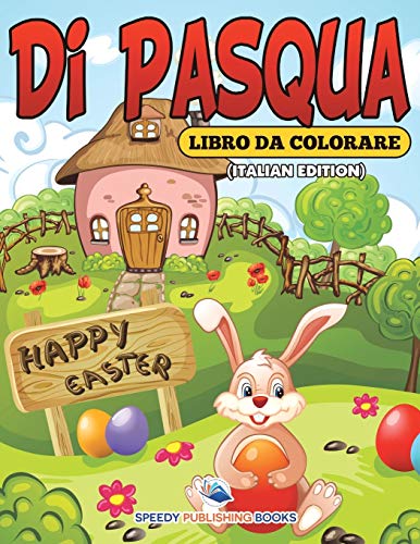 Libro Da Colorare Di Pasqua: Libro Da Colorare (Italian Edition)