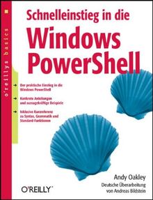 Schnelleinstieg in die Windows PowerShell. oreillys basics