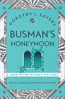 Busman's Honeymoon: Lord Peter Wimsey Book 13 (Lord Peter Wimsey Mysteries)