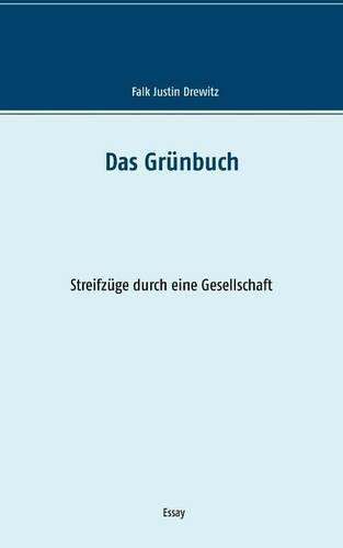 Das Grünbuch: Streifzüge durch eine Gesellschaft
