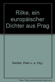 Rilke - Ein europäischer Dichter aus Prag.