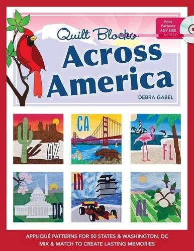 Quilt Blocks Across America-Print-on-Demand-Edition: Applique Patterns for 50 States & Washington, DC: Mix & Match to Create Lasting Memories