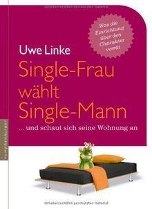 Single-Frau wählt Single-Mann: ... und schaut sich seine Wohnung an von Uwe Linke | Buch | Zustand sehr gut