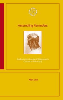 Assembling Reminders: Studies in the Genesis of Wittgenstein's Concept of Philosophy