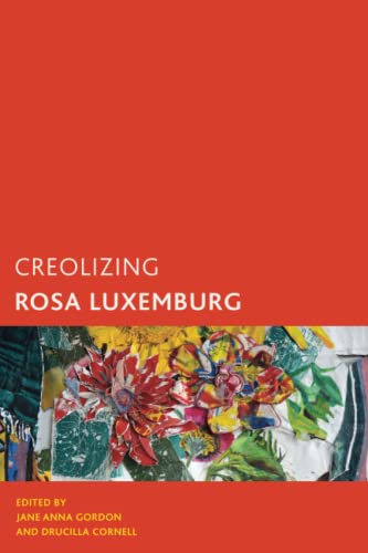 Creolizing Rosa Luxemburg (Creolizing the Canon)