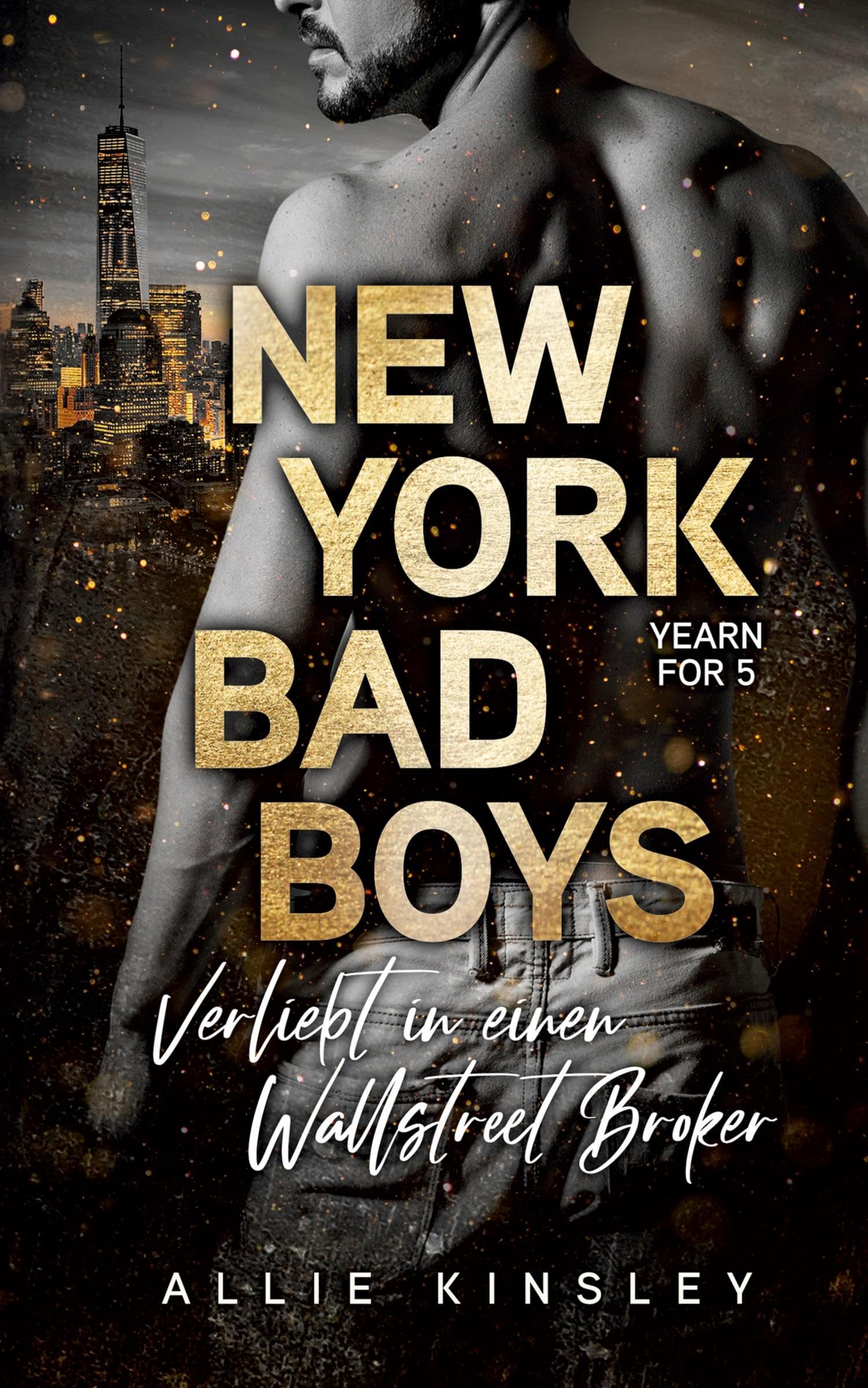 New York Bad Boys - Nick: Verliebt in einen Wallstreet Broker (Yearn for, Band 5)