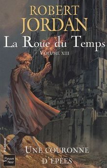 La roue du temps. Vol. 13. Une couronne d'épées