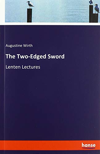 The Two-Edged Sword: Lenten Lectures