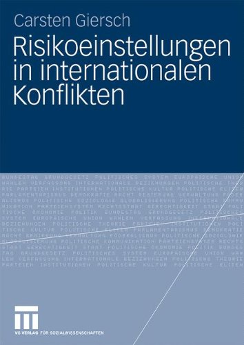 Risikoeinstellungen In Internationalen Konflikten (German Edition)