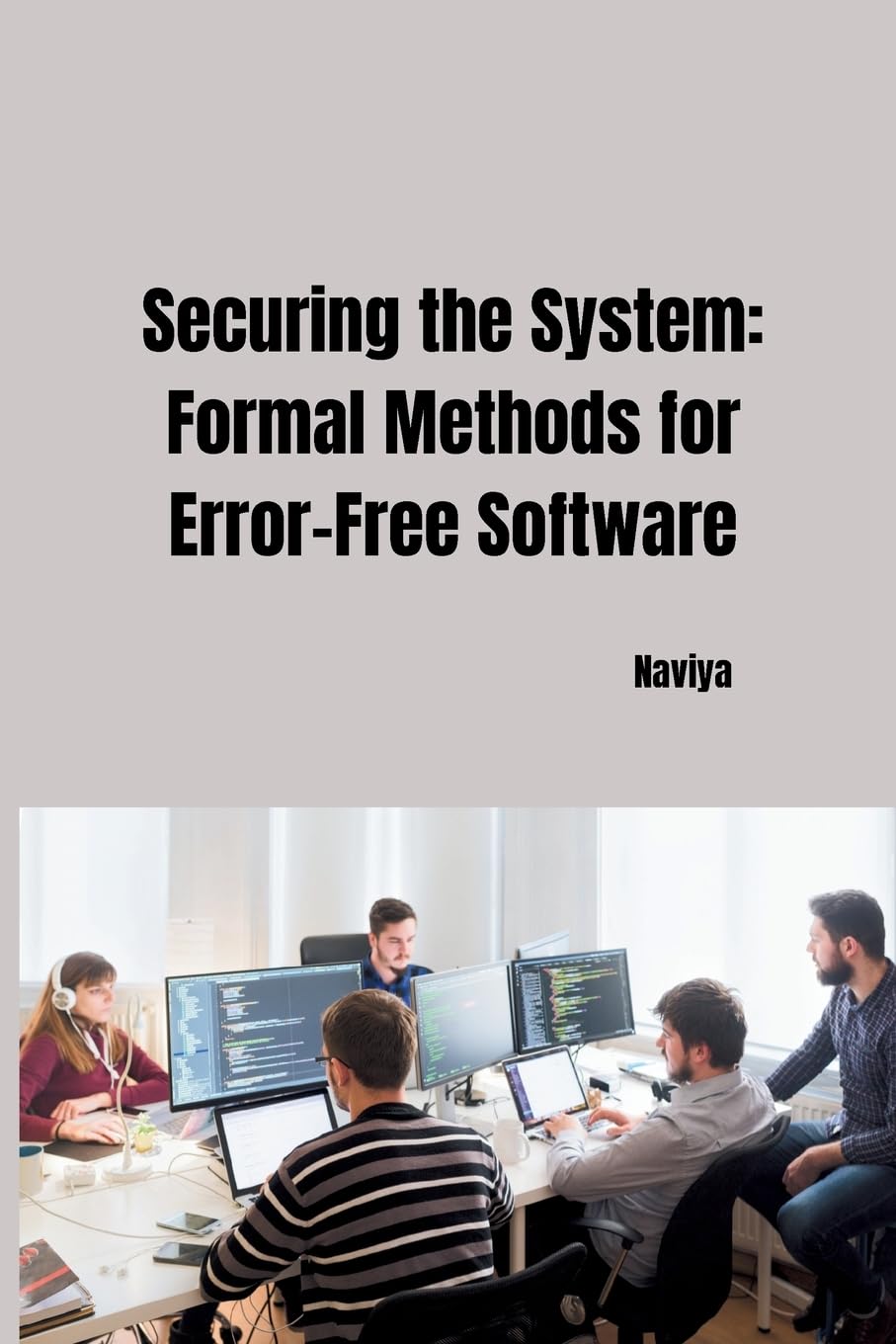Securing the System: Formal Methods for Error-Free Software: DE