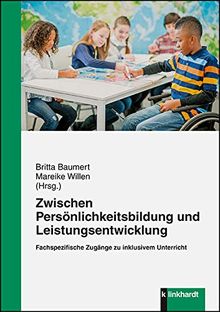 Zwischen Persönlichkeitsbildung und Leistungsentwicklung: Fachspezifische Zugänge zu inklusivem Unterricht im interdisziplinären Diskurs