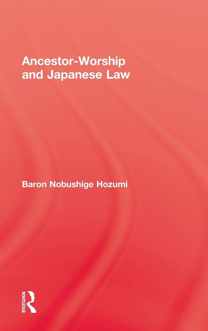 Ancestor Worship & Japanese Law (Kegan Paul Japan Library)