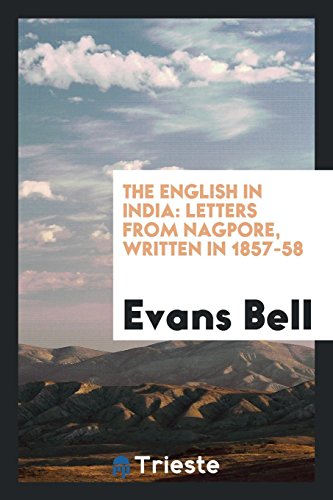 The English in India: Letters from Nagpore, Written in 1857-58