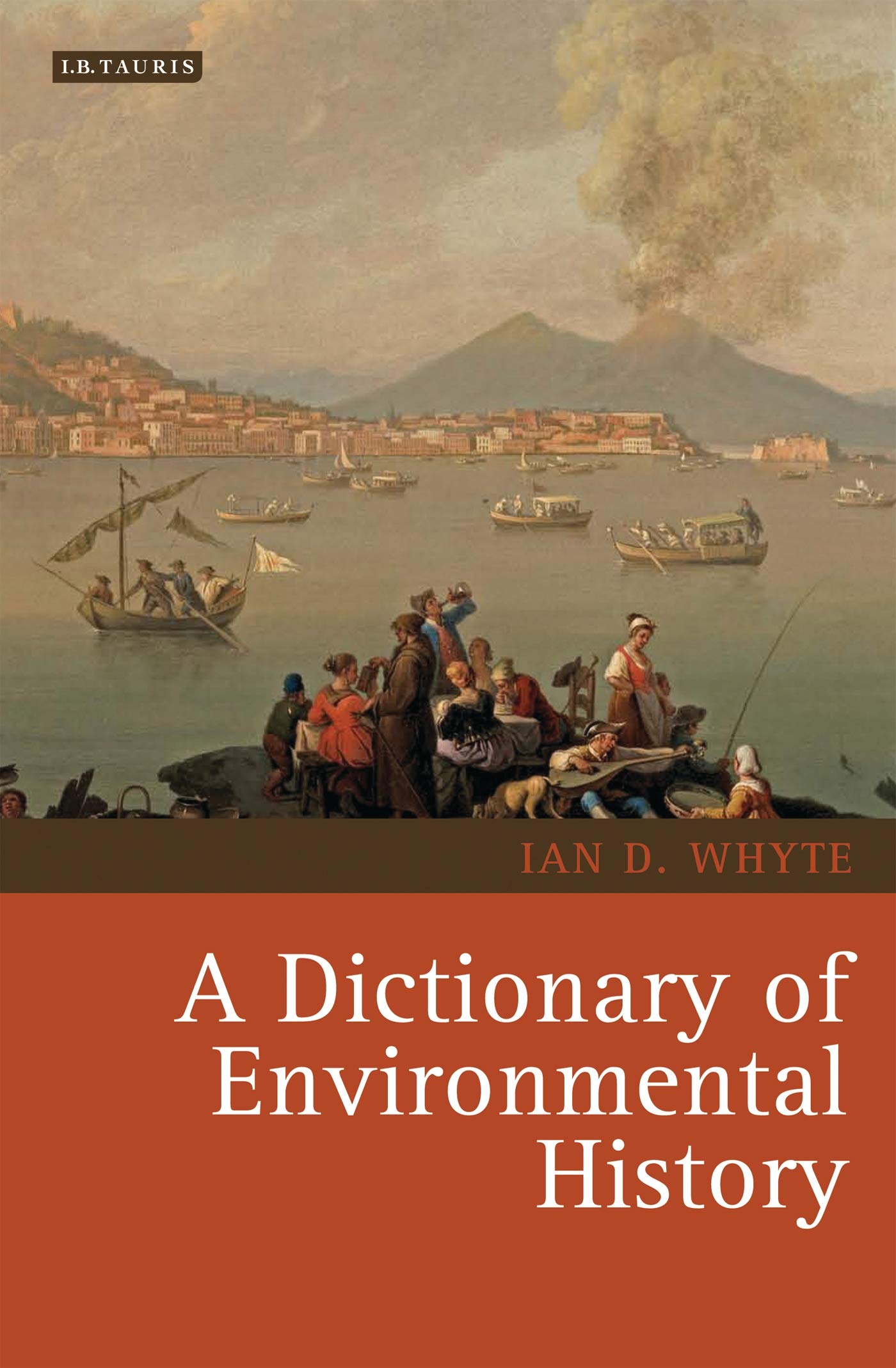 A Dictionary of Environmental History (Environmental History and Global Change)
