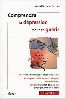 Comprendre la dépression pour en guérir : en reconnaître les signes et les symptômes ; la soigner : médicaments, thérapies, acupuncture... ; retrouver un état de bien-être physique, mental et social