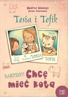 Tosia i Tofik Chce miec kota