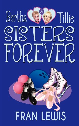 Bertha and Tillie - Sisters Forever