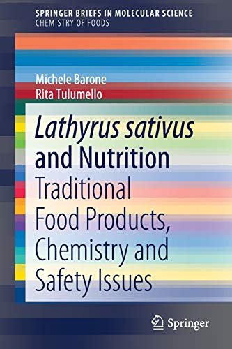 Lathyrus sativus and Nutrition: Traditional Food Products, Chemistry and Safety Issues (SpringerBriefs in Molecular Science)