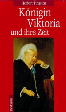 Königin Viktoria und ihre Zeit