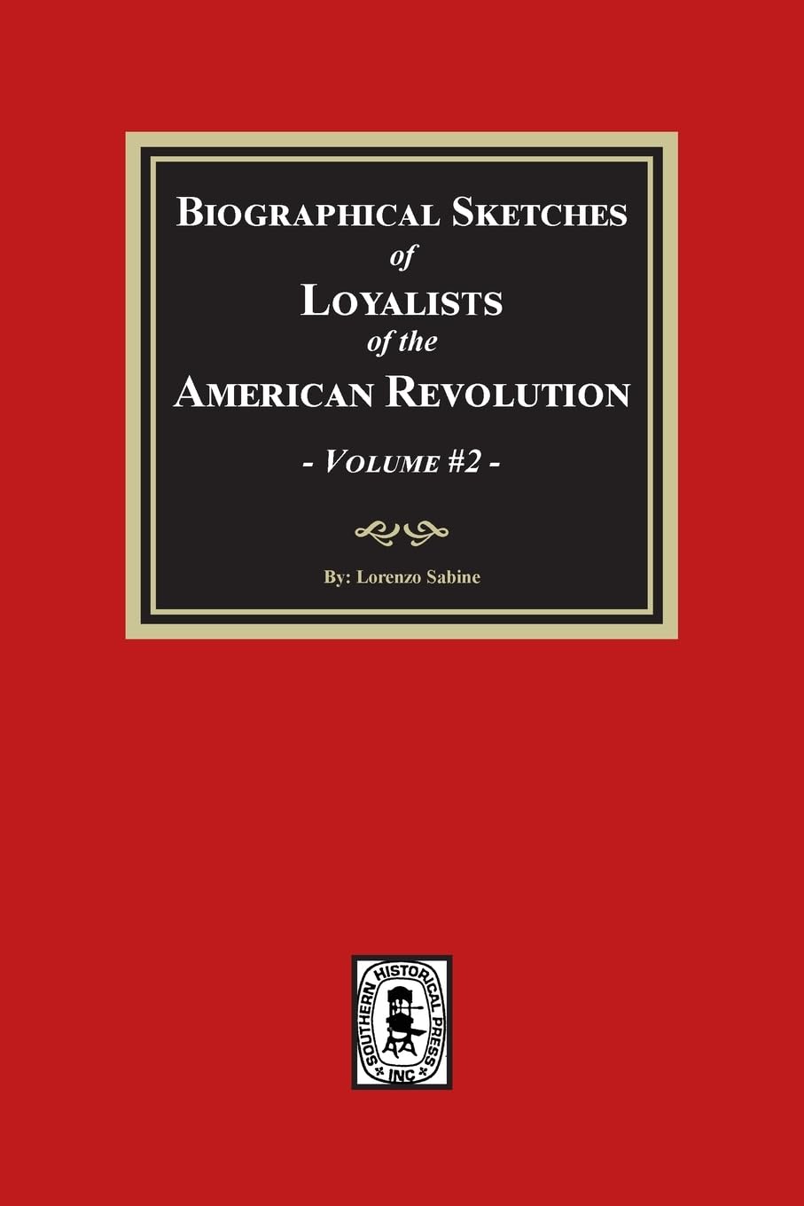 Biographical Sketches of Loyalists of the American Revolution, Volume #2