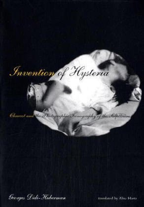 Georges Didi-Huberman Invention of Hysteria