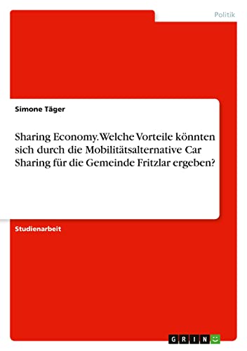 Sharing Economy. Welche Vorteile könnten sich durch die Mobilitätsalternative Car Sharing für die Gemeinde Fritzlar ergeben?