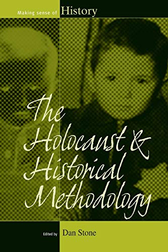 The Holocaust and Historical Methodology (Making Sense of History, Band 16)