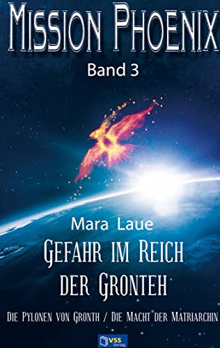 Gefahr im Reich der Gronteh: MISSION PHOENIX: Band 3