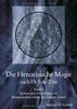 Die Henochische Magie nach Dr. John Dee - Band 2 - System und Anwendung im Hermetischen Orden des Golden Dawn
