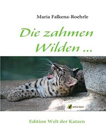 Die zahmen Wilden ...: und die wilden Zahmen