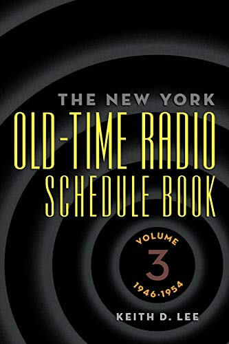 The New York Old-Time Radio Schedule Book: Volume 3, 1946-1954
