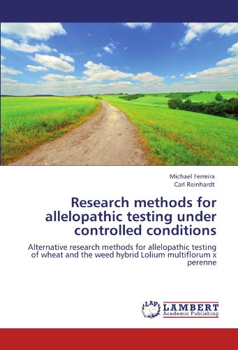 Research methods for allelopathic testing under controlled conditions: Alternative research methods for allelopathic testing of wheat and the weed hybrid Lolium multiflorum x perenne