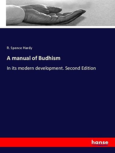 A manual of Budhism: In its modern development. Second Edition