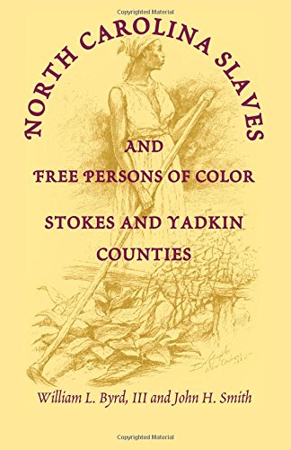 North Carolina Slaves and Free Persons of Color: Stokes and Yadkin Counties