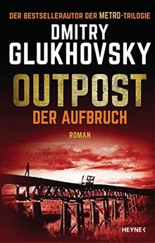 Outpost – Der Aufbruch: Roman (Outpost-Romane, Band 2)