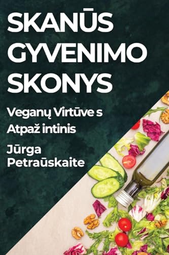 Skan¿s Gyvenimo Skonys: Vegan¿ Virtuv¿s Atpa¿intinis