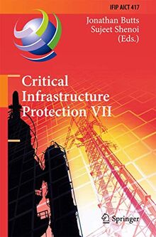 Critical Infrastructure Protection VII: 7th IFIP WG 11.10 International Conference, ICCIP 2013, Washington, DC, USA, March 18-20, 2013, Revised ... and Communication Technology, 417, Band 417)