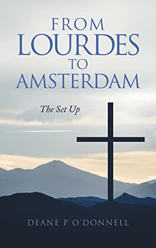 From Lourdes to Amsterdam: The Set Up