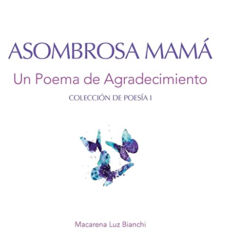 Asombrosa Mamá: Un Poema de Agradecimiento (Colección de Poesía)