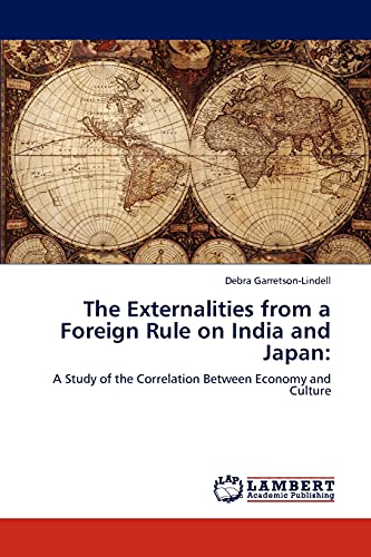 The Externalities from a Foreign Rule on India and Japan:: A Study of the Correlation Between Economy and Culture